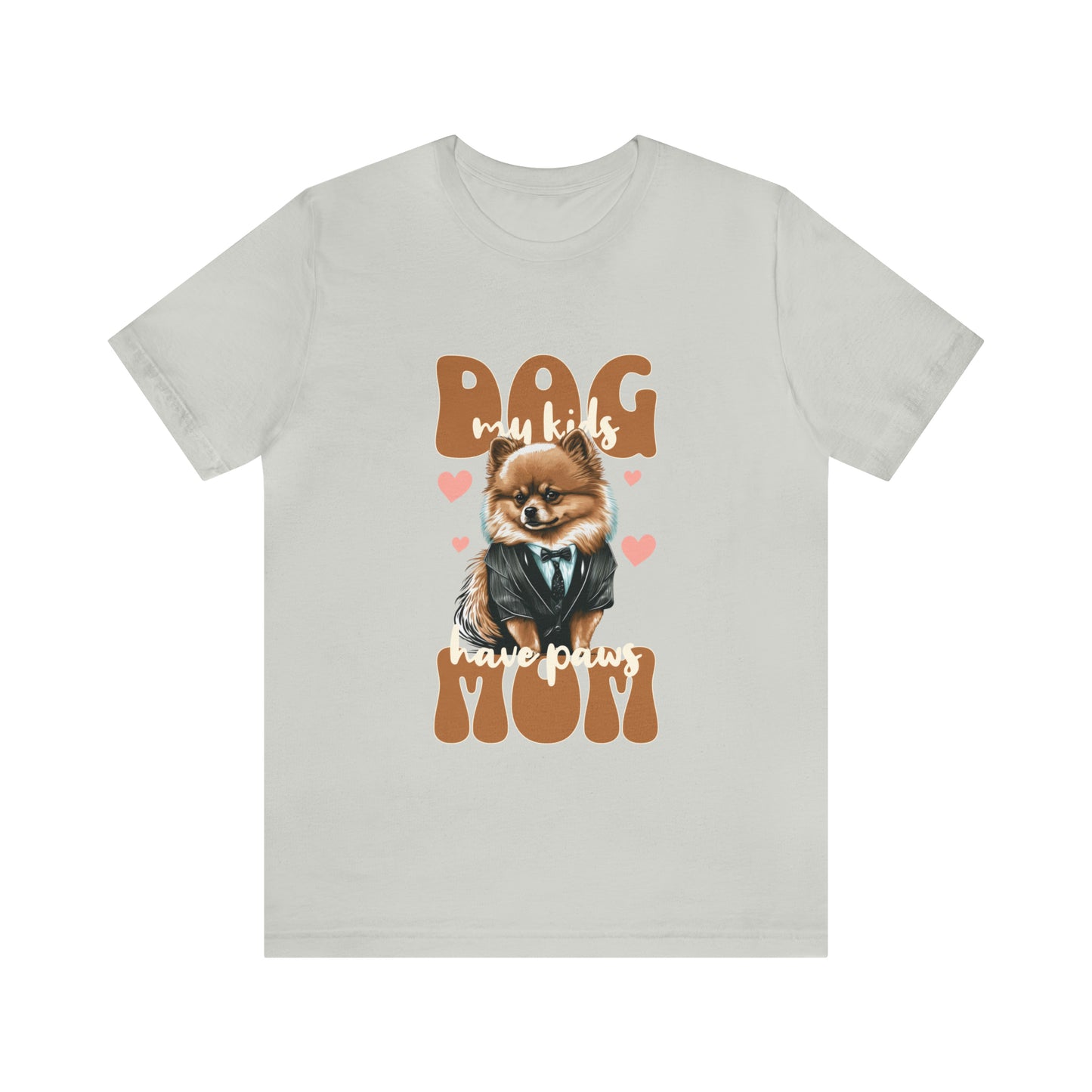 Dog Mom My Kids Have Paws Unisex Jersey Short Sleeve Tee