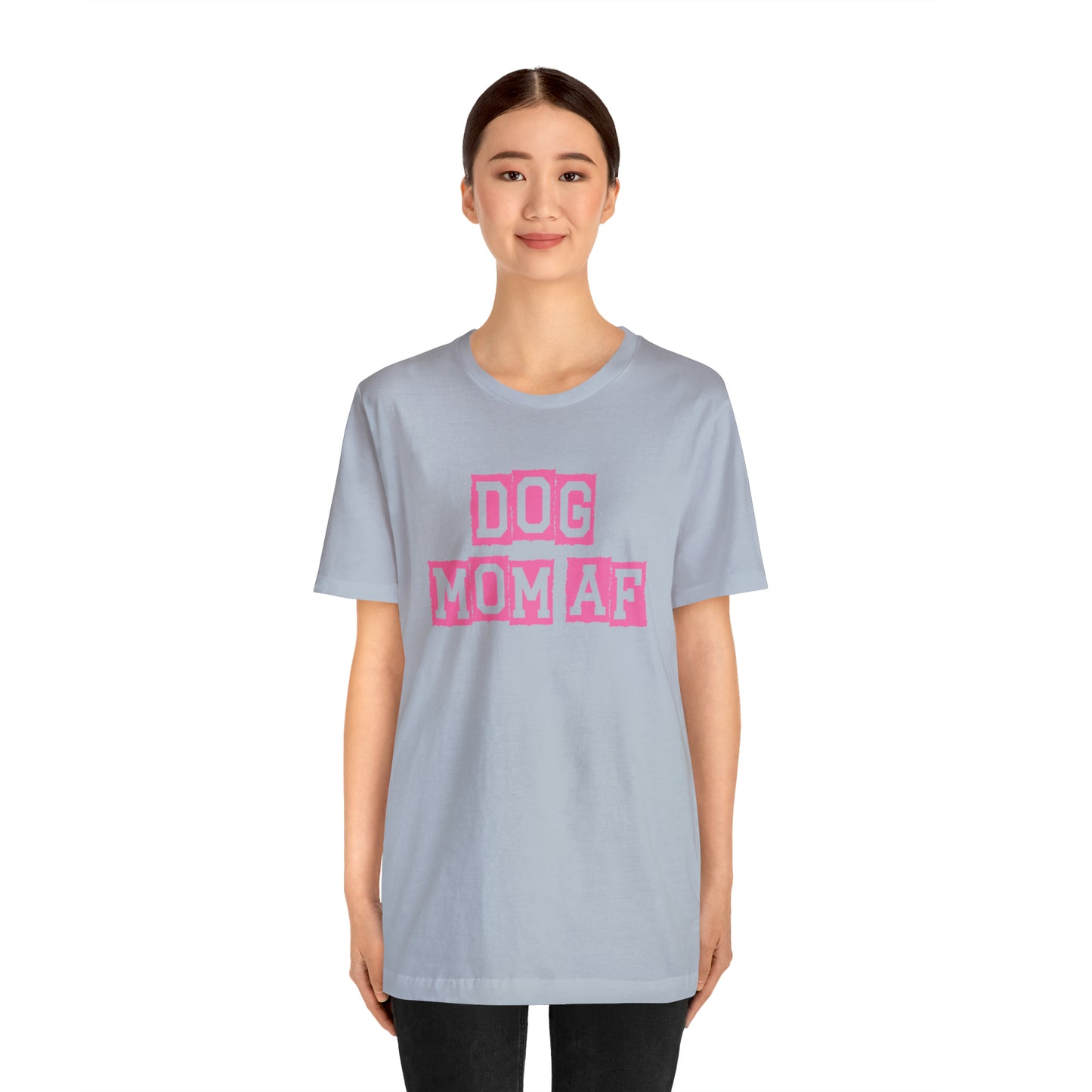 "Dog Mom AF" Unisex Jersey Short Sleeve Tee