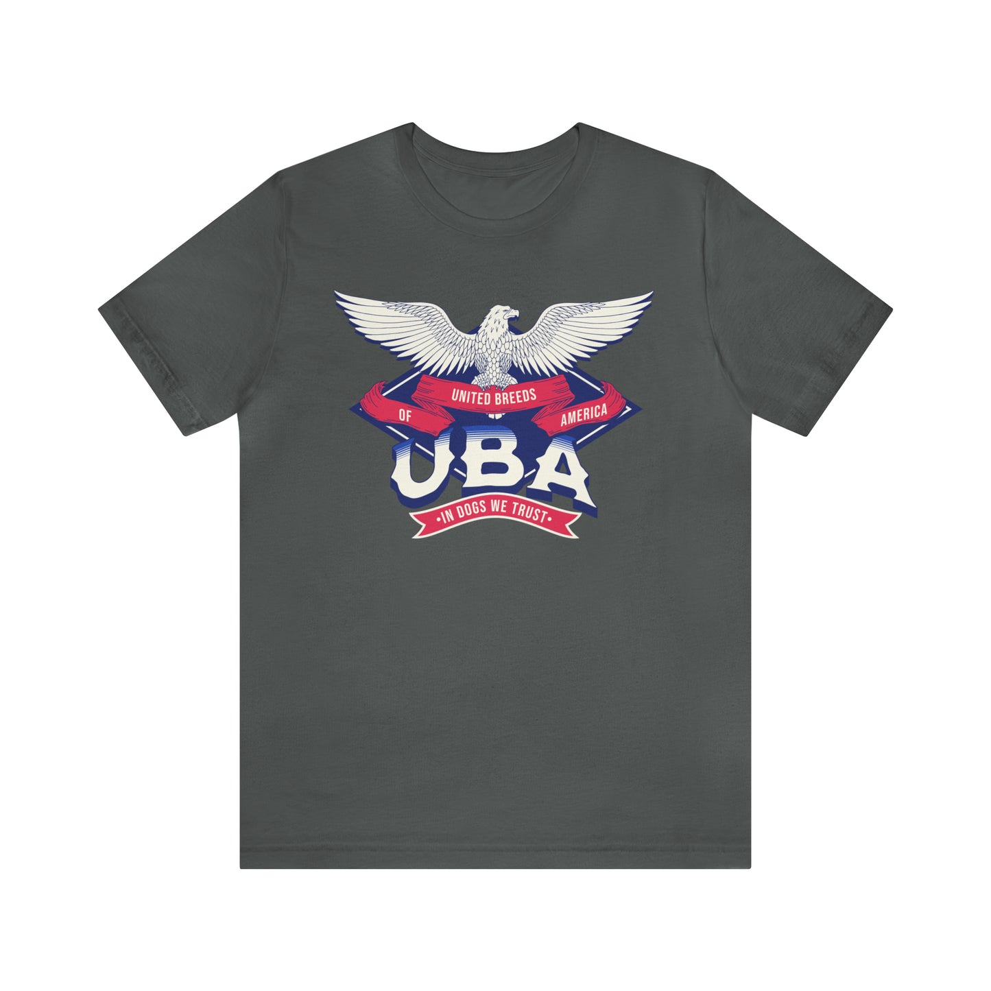 "U.B.A. United Breeds Of America In Dogs We Trust" Unisex Jersey Short Sleeve Tee