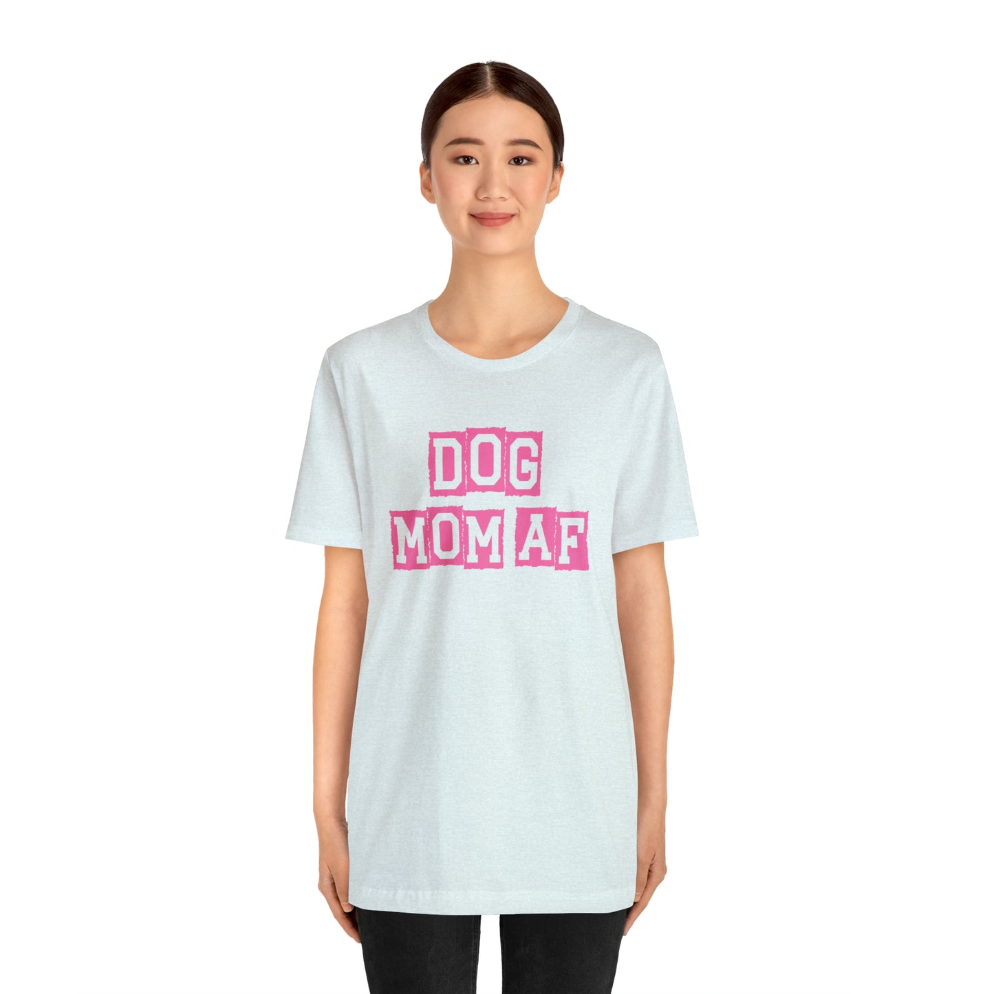 "Dog Mom AF" Unisex Jersey Short Sleeve Tee