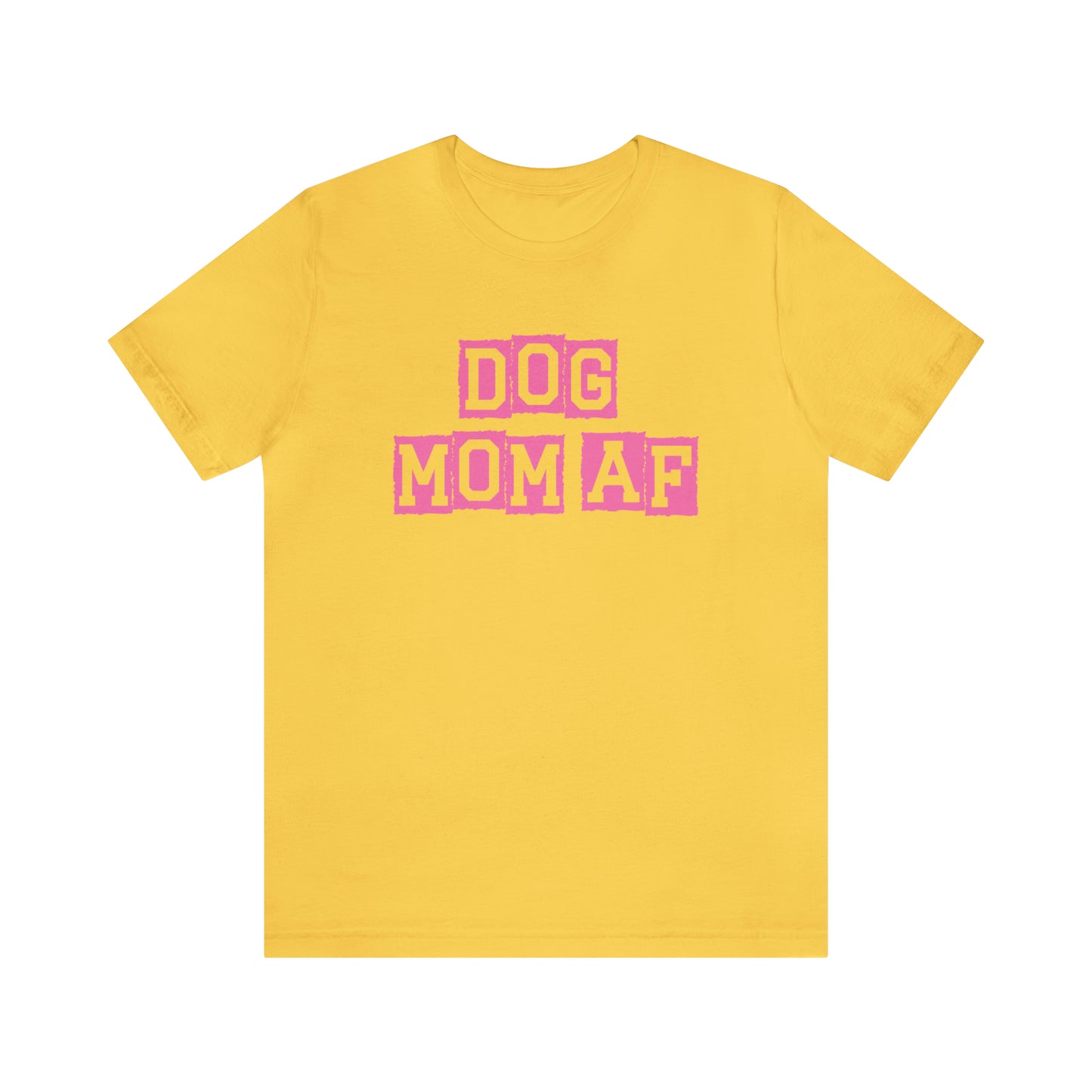 "Dog Mom AF" Unisex Jersey Short Sleeve Tee