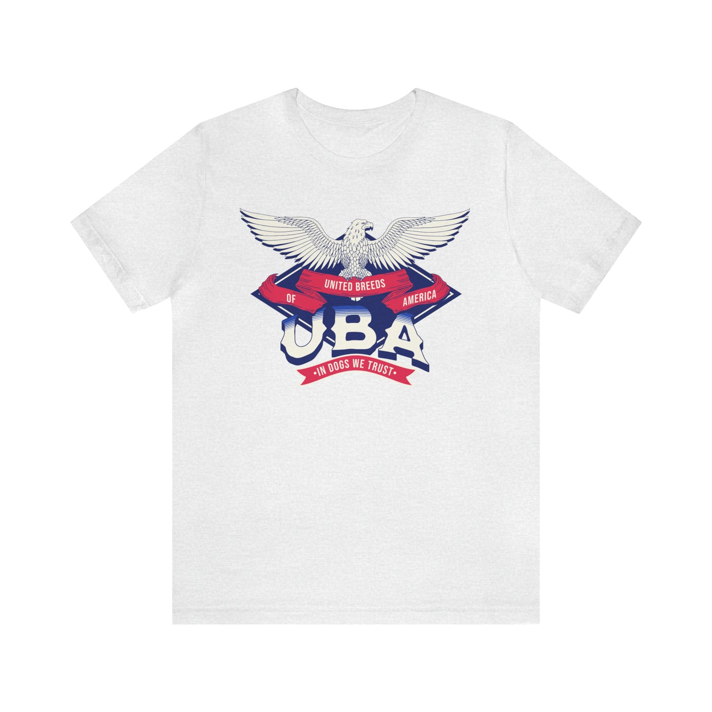 "U.B.A. United Breeds Of America In Dogs We Trust" Unisex Jersey Short Sleeve Tee