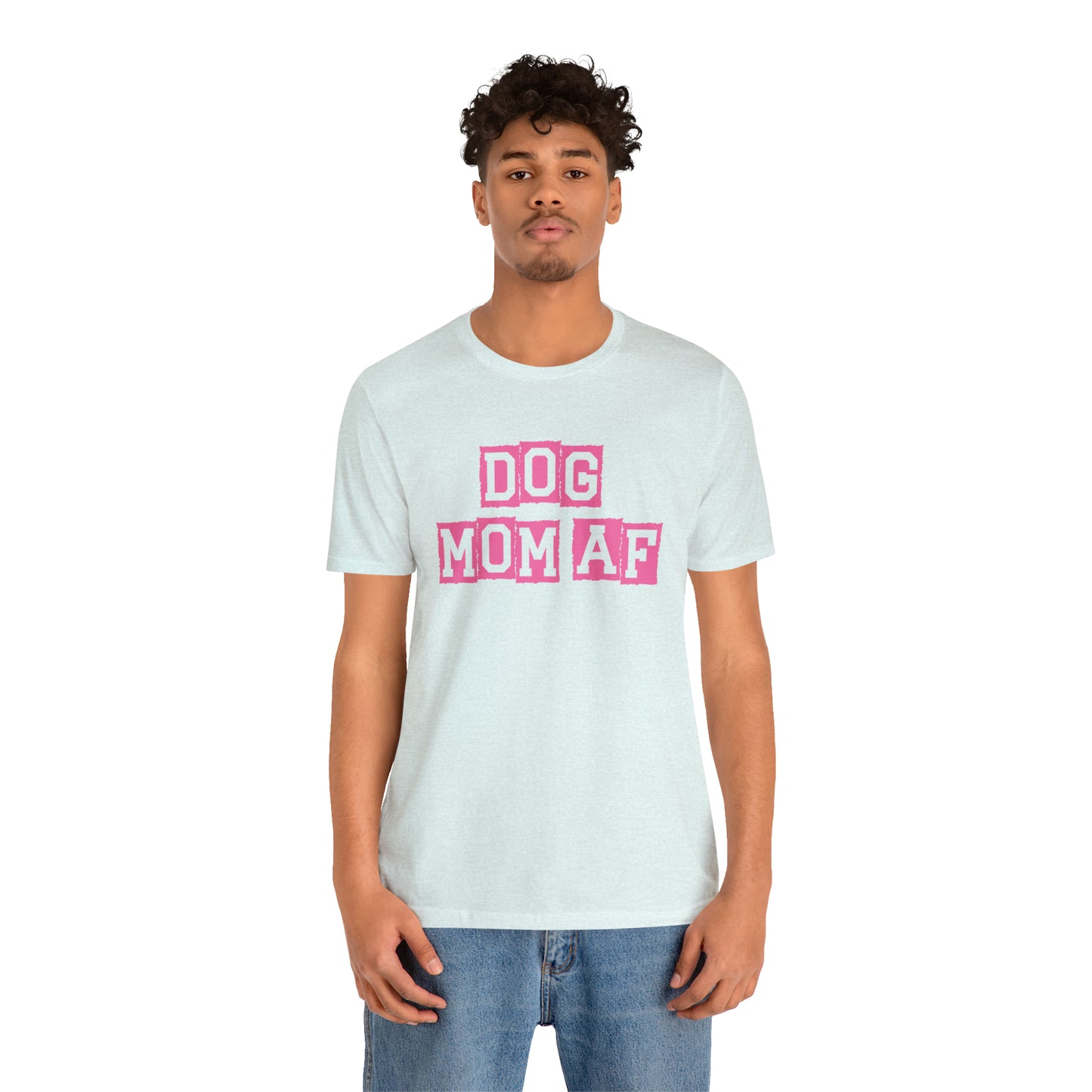 "Dog Mom AF" Unisex Jersey Short Sleeve Tee