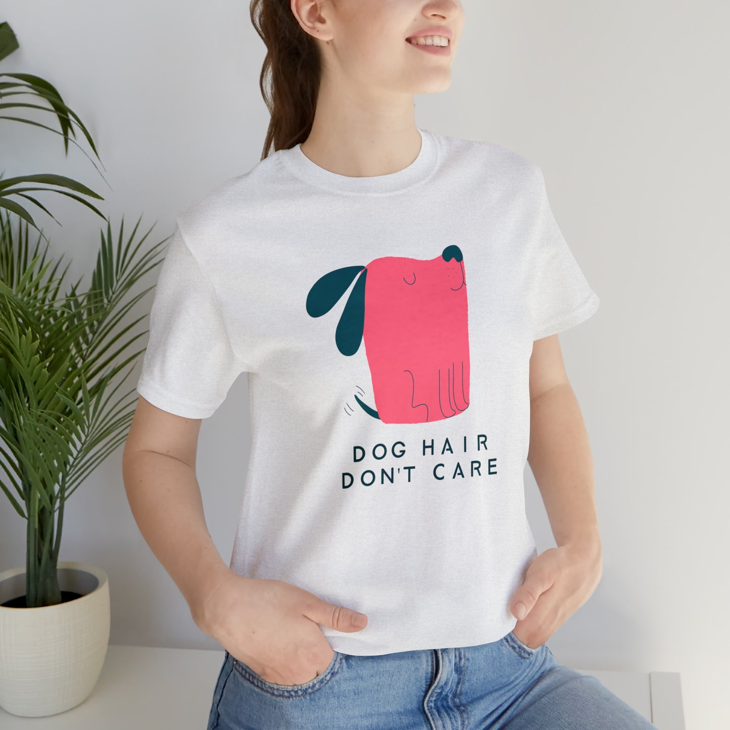 "Dog Hair Don't Care" Unisex Jersey Short Sleeve Tee