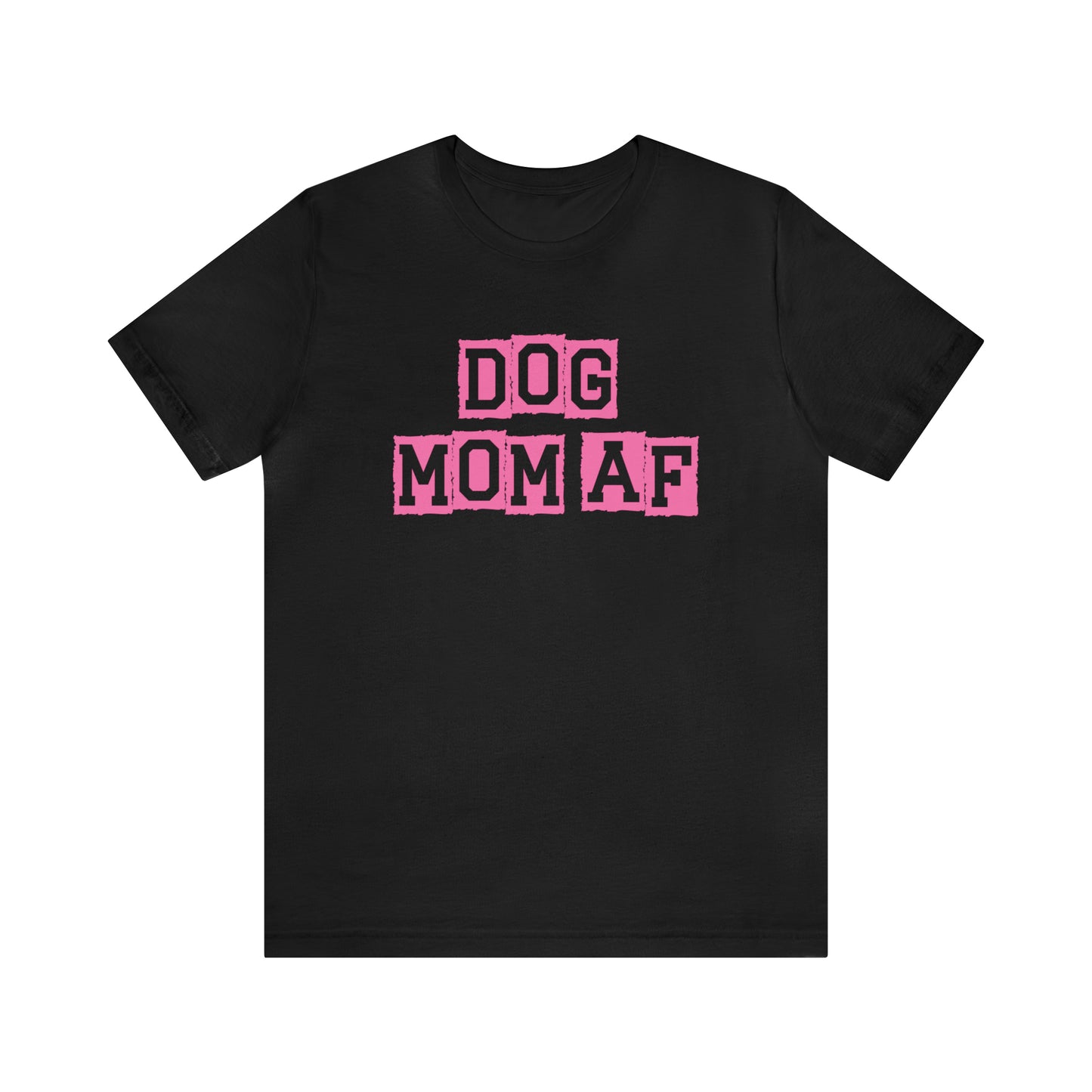 "Dog Mom AF" Unisex Jersey Short Sleeve Tee