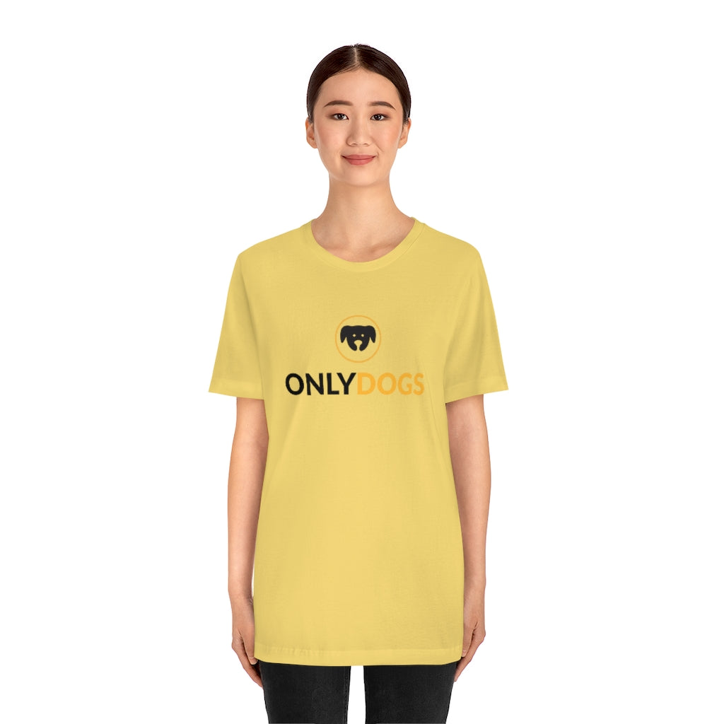 "Only Dogs" Shirt - Unisex Short-Sleeve Jersey Tee