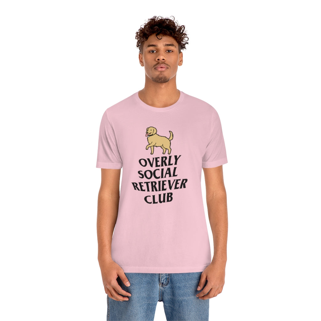 "Overly Social Retriever Club" Shirt - Unisex Short-Sleeve Jersey Tee