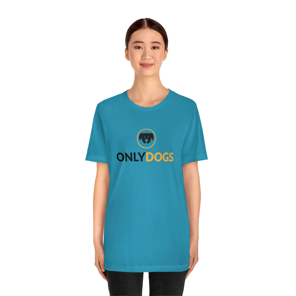 "Only Dogs" Shirt - Unisex Short-Sleeve Jersey Tee