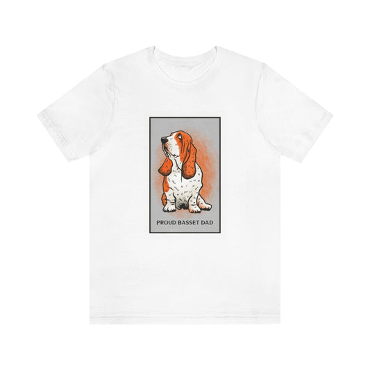 "Proud Basset Dad" Unisex Jersey Short Sleeve Tee