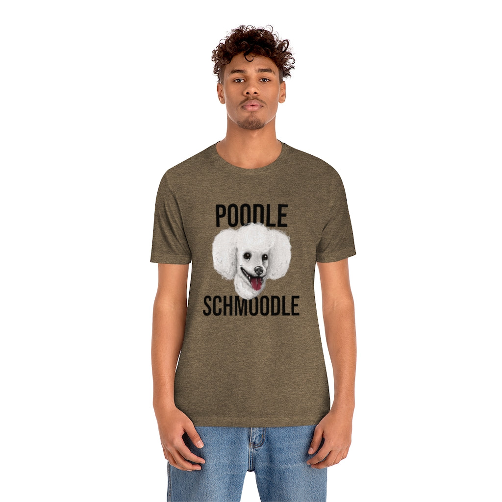 "Poodle Schmoodle" Shirt - Unisex Short-Sleeve Jersey Tee