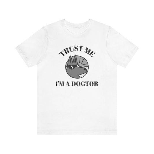 "Trust Me I'm A Dogtor" Unisex Jersey Short Sleeve Tee