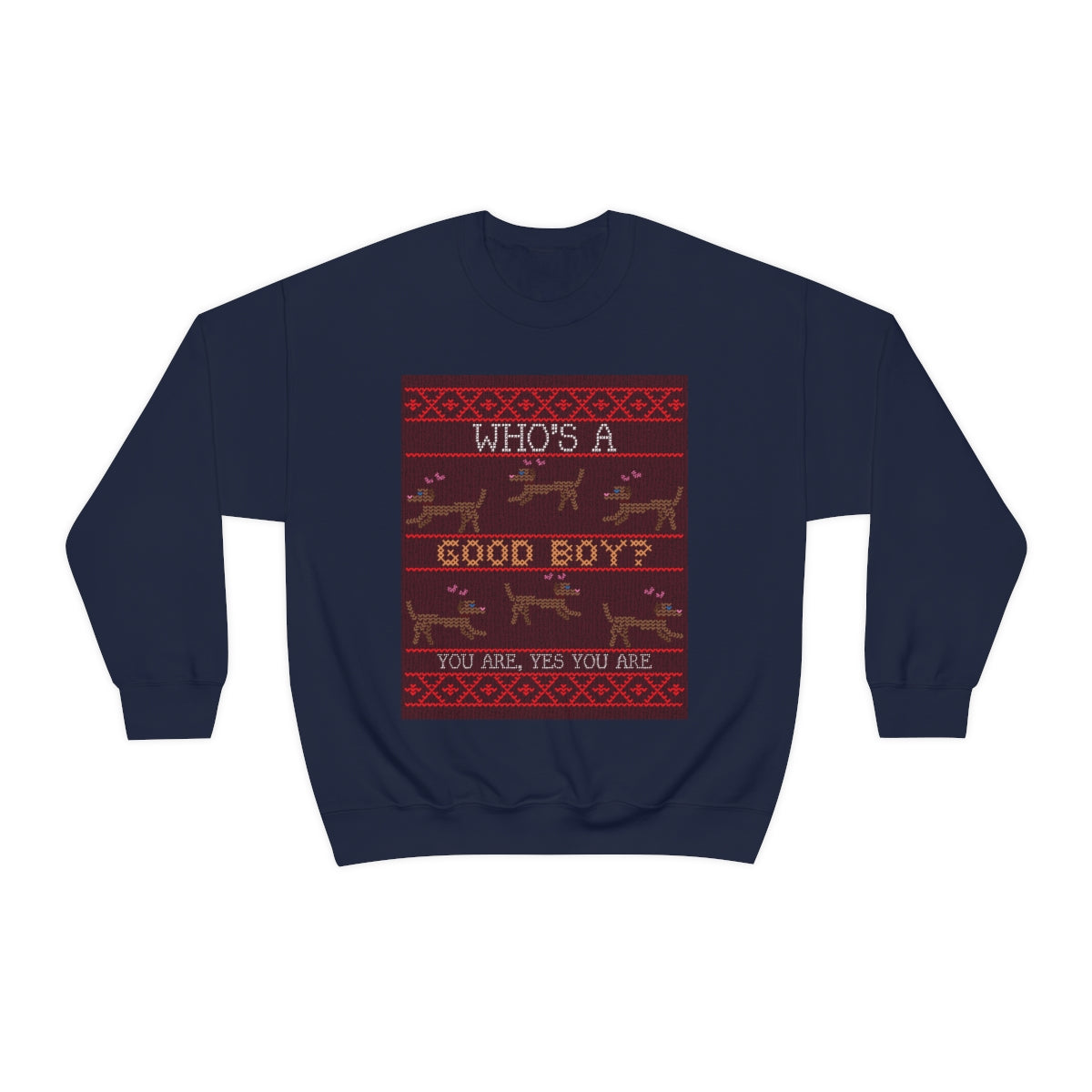 "Who's a Good Boy? You are.  Yes You Are" Unisex Heavy Blend™ Crewneck Sweatshirt