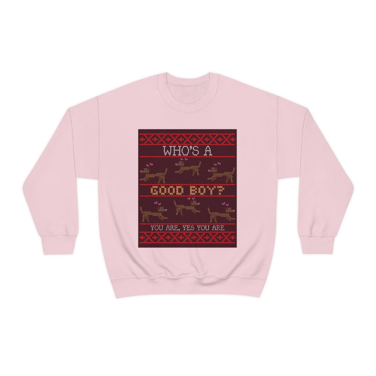 "Who's a Good Boy? You are.  Yes You Are" Unisex Heavy Blend™ Crewneck Sweatshirt