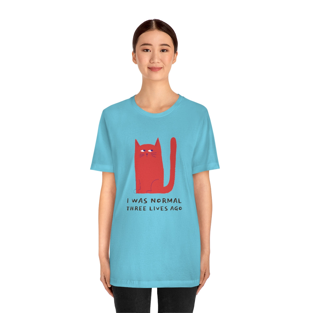 I Was Normal Three Lives Ago Shirt - Unisex Short-Sleeve Jersey