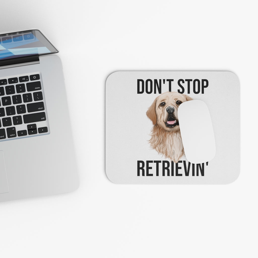 Don't Stop Retrievin' Mouse Pad (Rectangle)