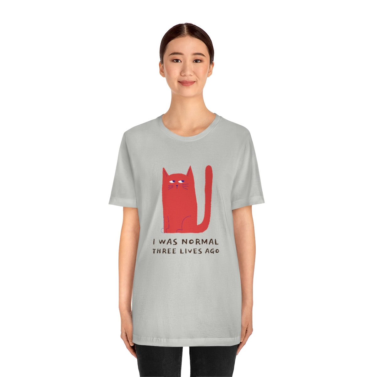 I Was Normal Three Lives Ago Shirt - Unisex Short-Sleeve Jersey