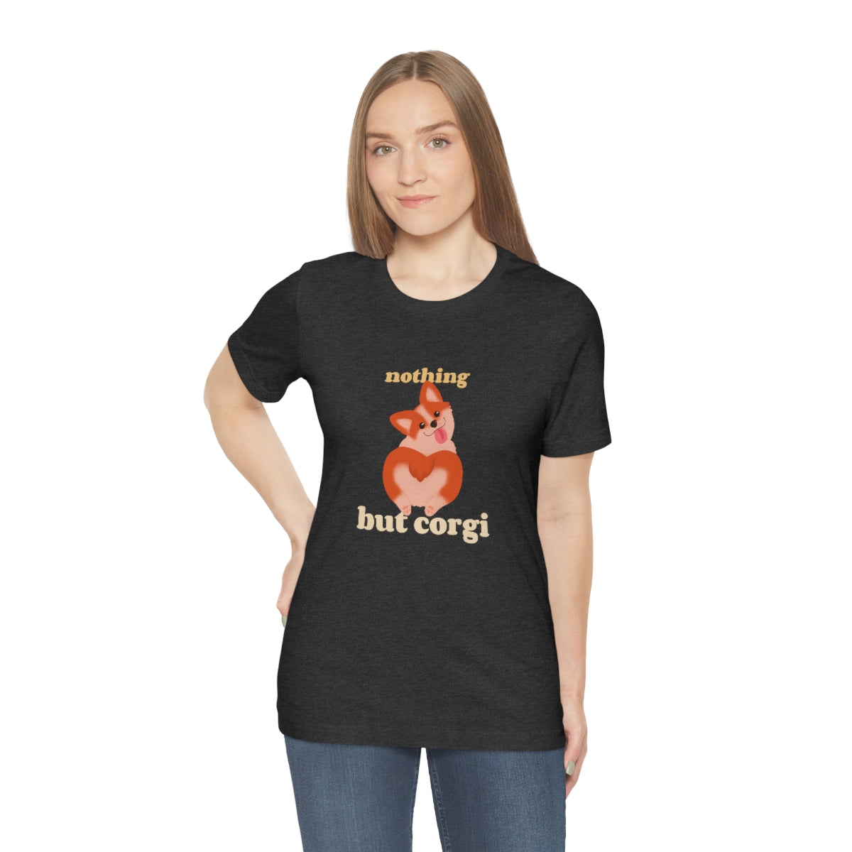 "Nothing But Corgi" Unisex Jersey Short Sleeve Tee