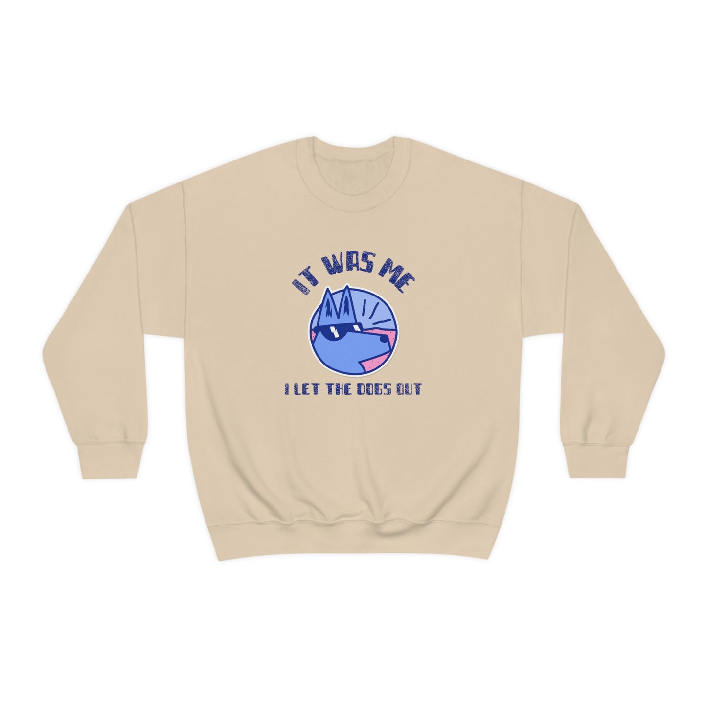 "It Was Me. I Let The Dogs Out" Unisex Heavy Blend Crewneck Sweatshirt