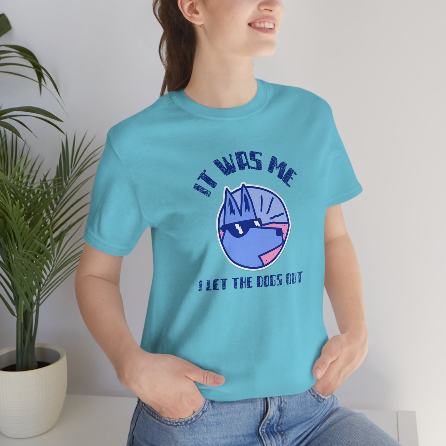 "It Was Me. I Let The Dogs Out" Unisex Jersey Short Sleeve Tee