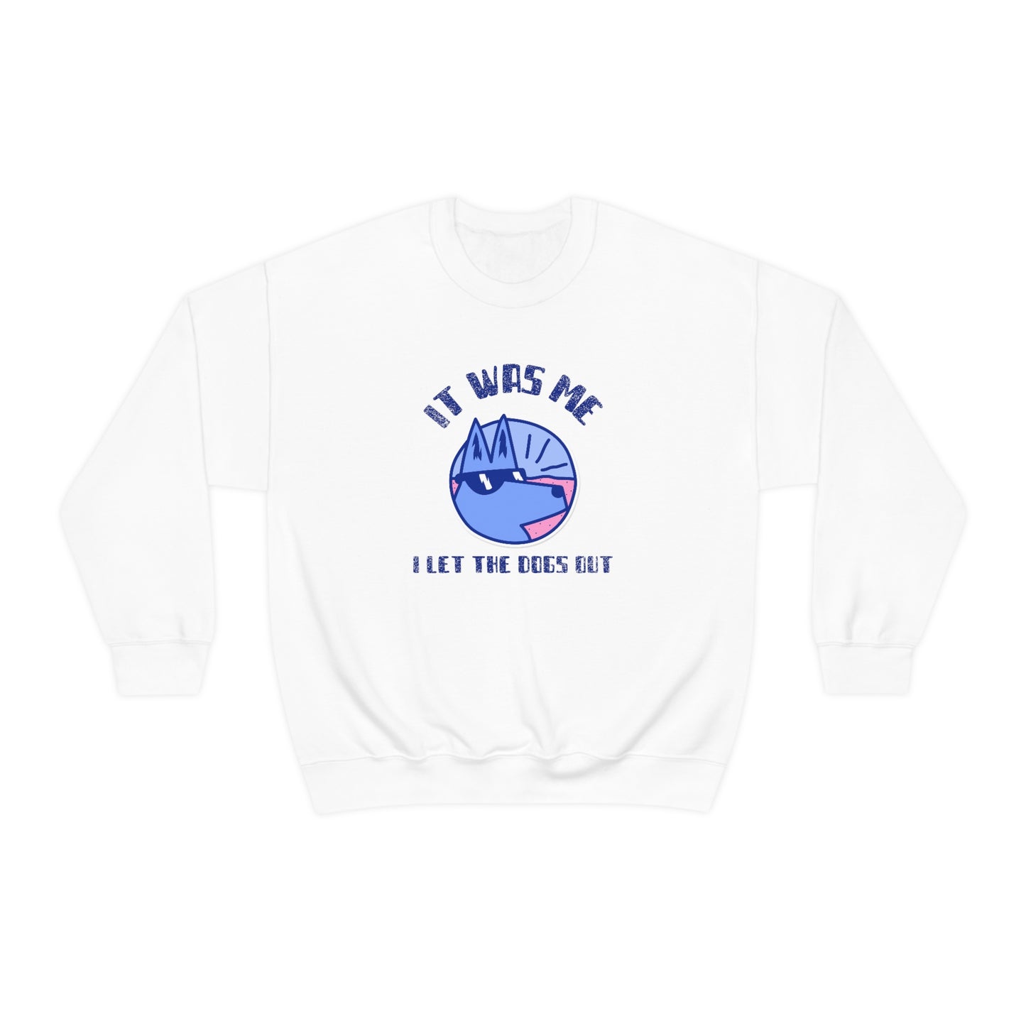 "It Was Me. I Let The Dogs Out" Unisex Heavy Blend Crewneck Sweatshirt