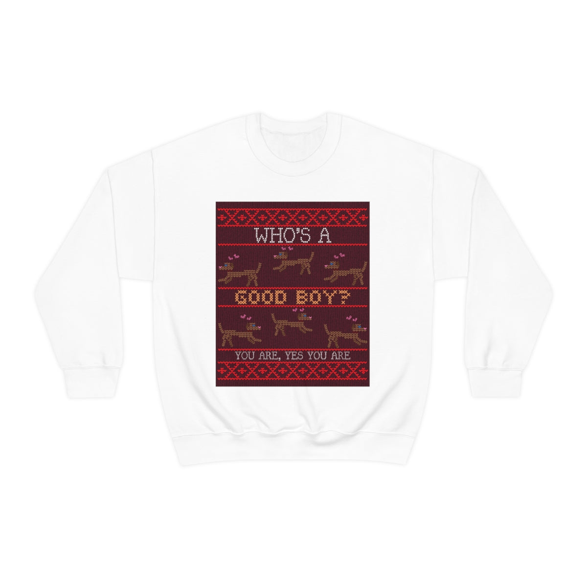 "Who's a Good Boy? You are.  Yes You Are" Unisex Heavy Blend™ Crewneck Sweatshirt