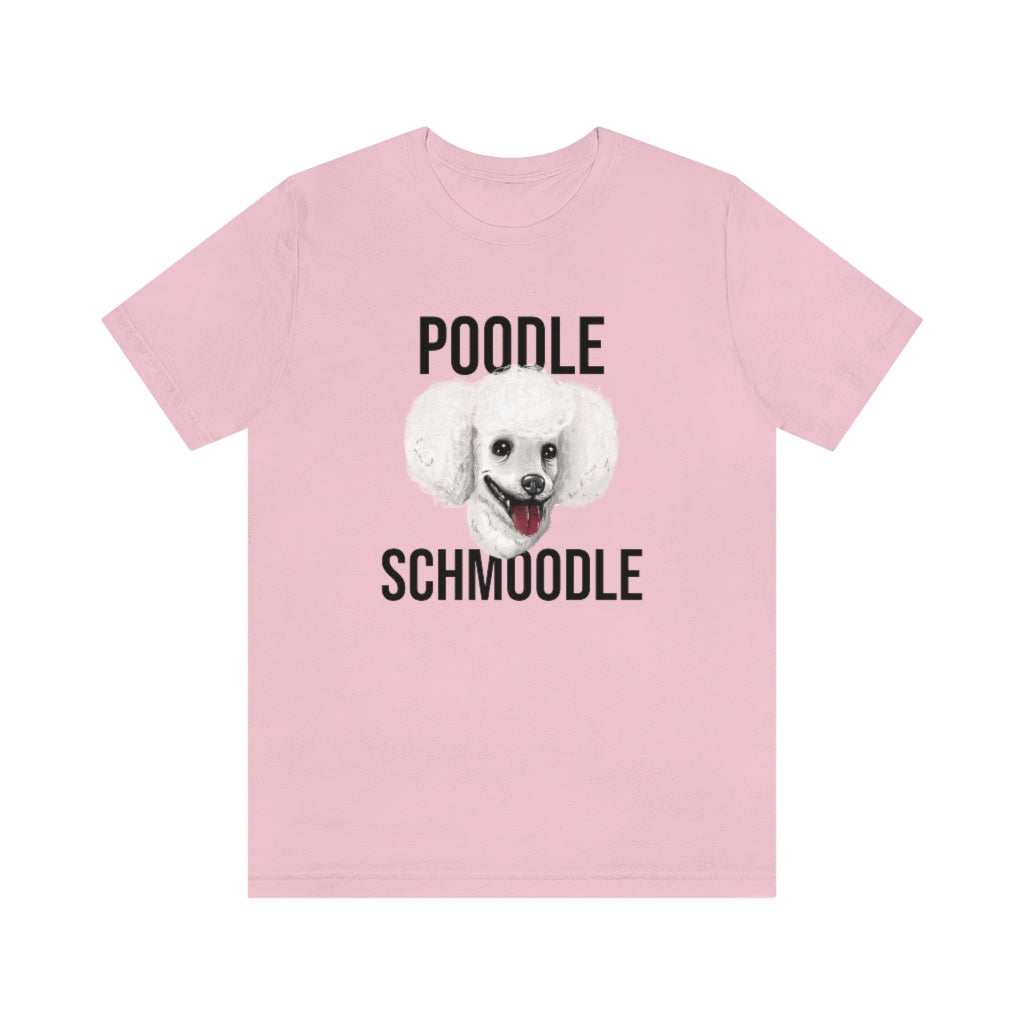 "Poodle Schmoodle" Shirt - Unisex Short-Sleeve Jersey Tee