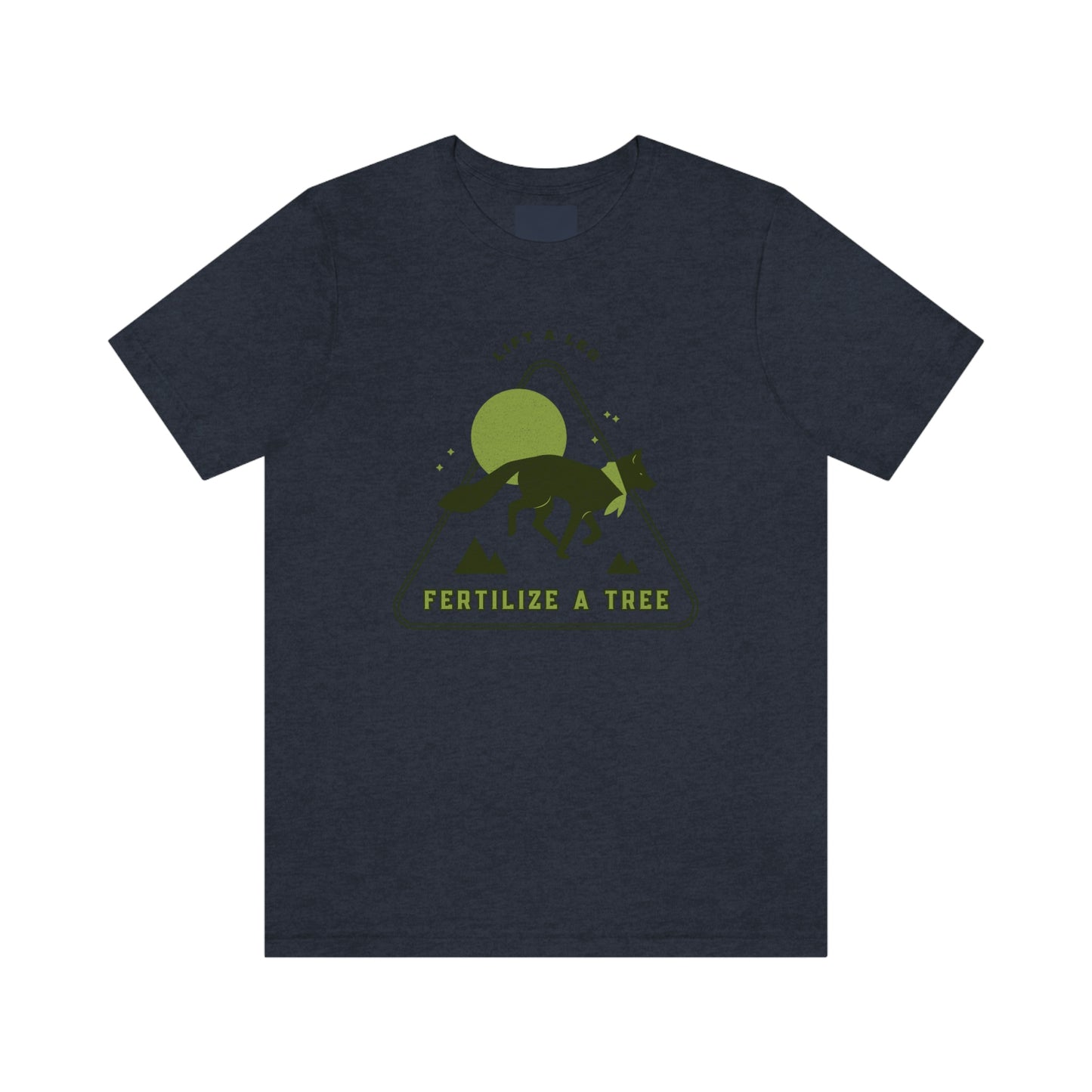 "Lift A Leg Fertilize A Tree" Unisex Jersey Short Sleeve Tee