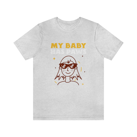 "My Baby Has Paws" Unisex Jersey Short Sleeve Tee