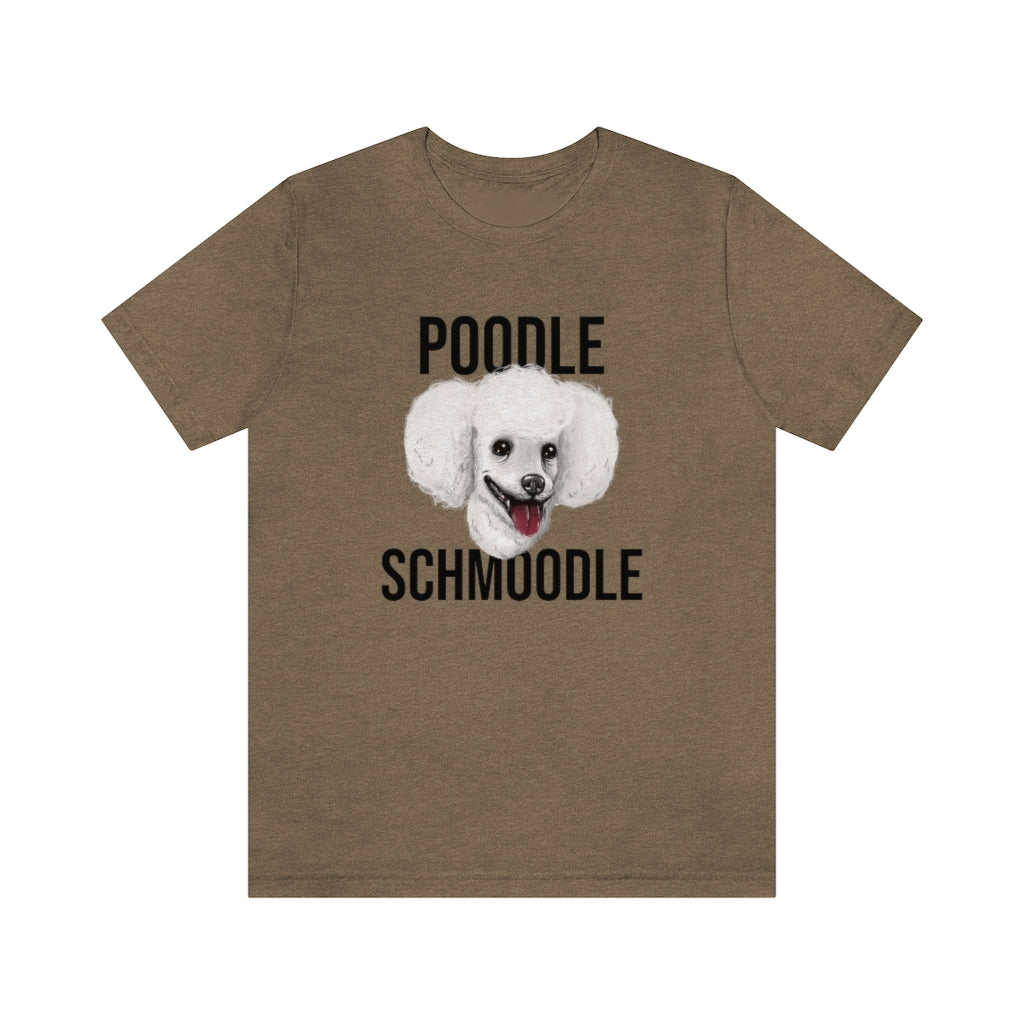 "Poodle Schmoodle" Shirt - Unisex Short-Sleeve Jersey Tee