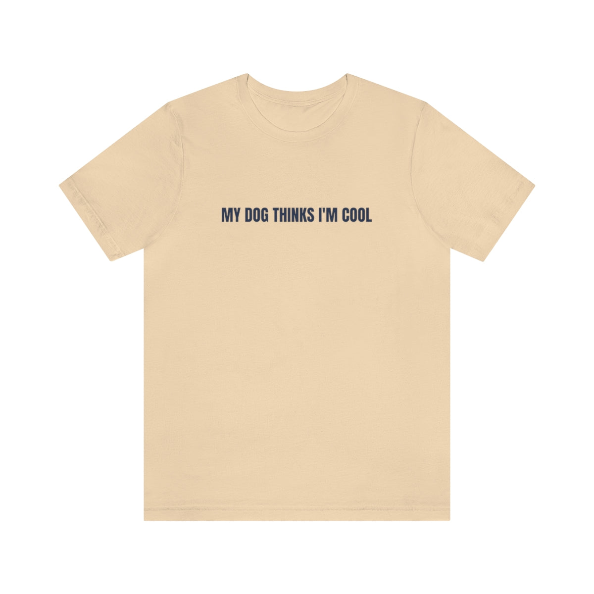 "My Dog Thinks I'm Cool" Unisex Jersey Short Sleeve Tee