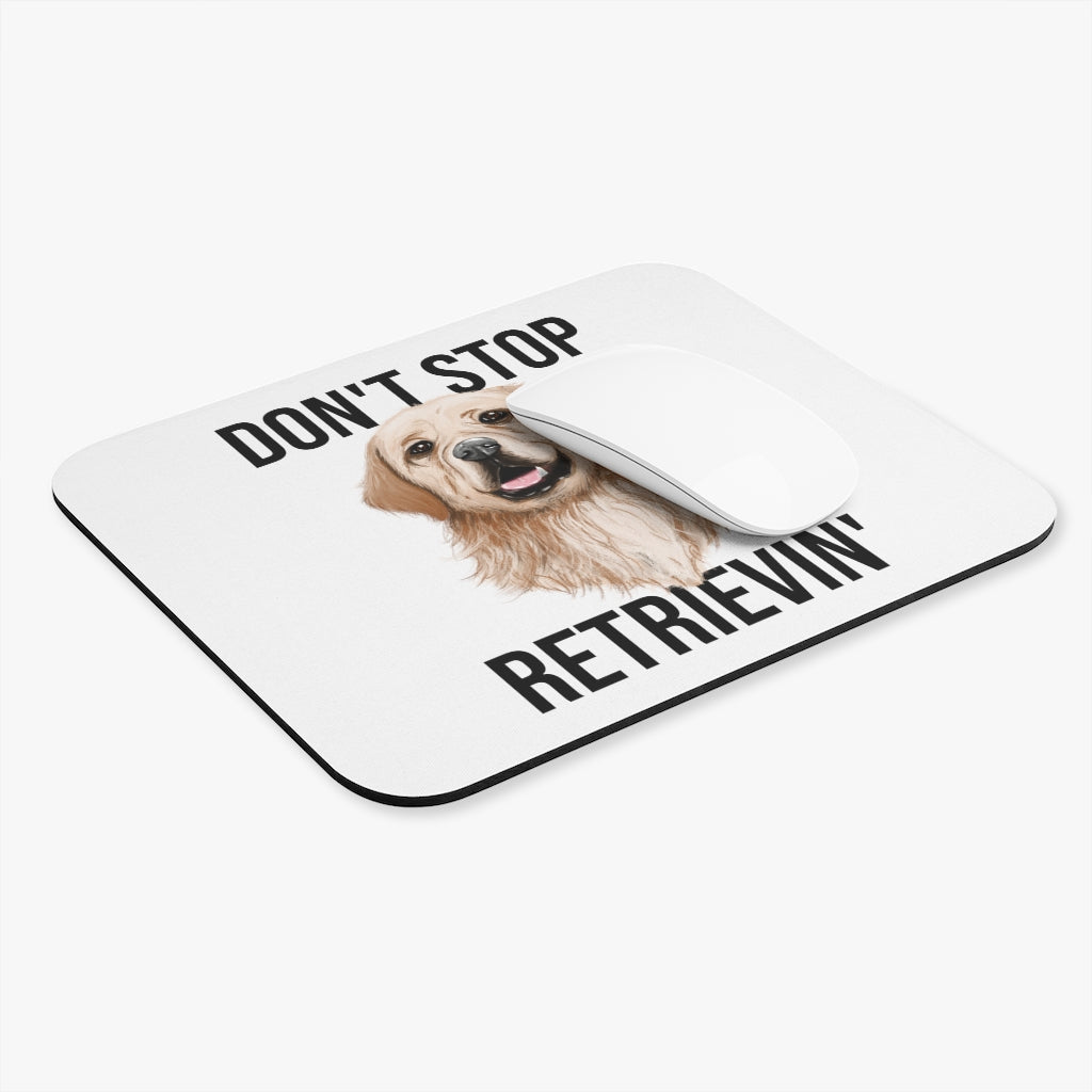 Don't Stop Retrievin' Mouse Pad (Rectangle)