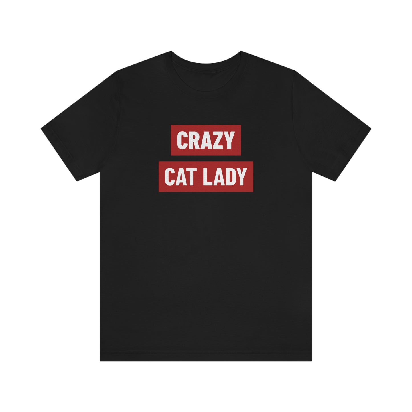 “Crazy Cat Lady” Shirt - Unisex Short-Sleeve Jersey Tee