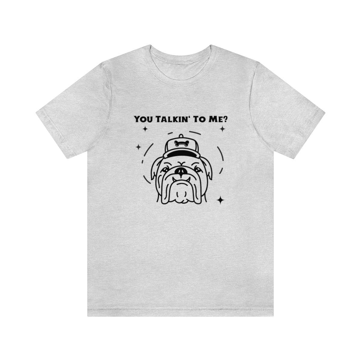 "You Talkin' To Me?" Unisex Jersey Short Sleeve Tee