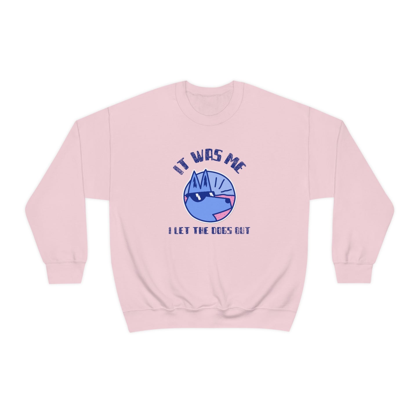 "It Was Me. I Let The Dogs Out" Unisex Heavy Blend Crewneck Sweatshirt