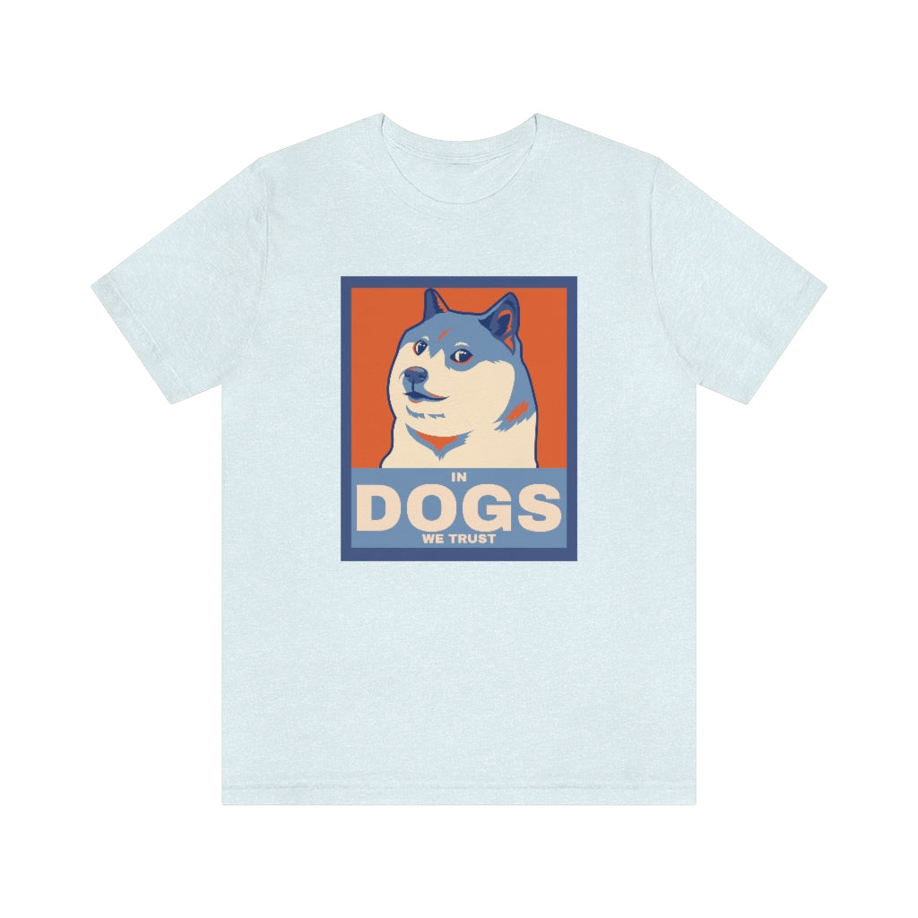 In Dogs We Trust" Shirt - Unisex Short-Sleeve Jersey Tee | United Breeds of America