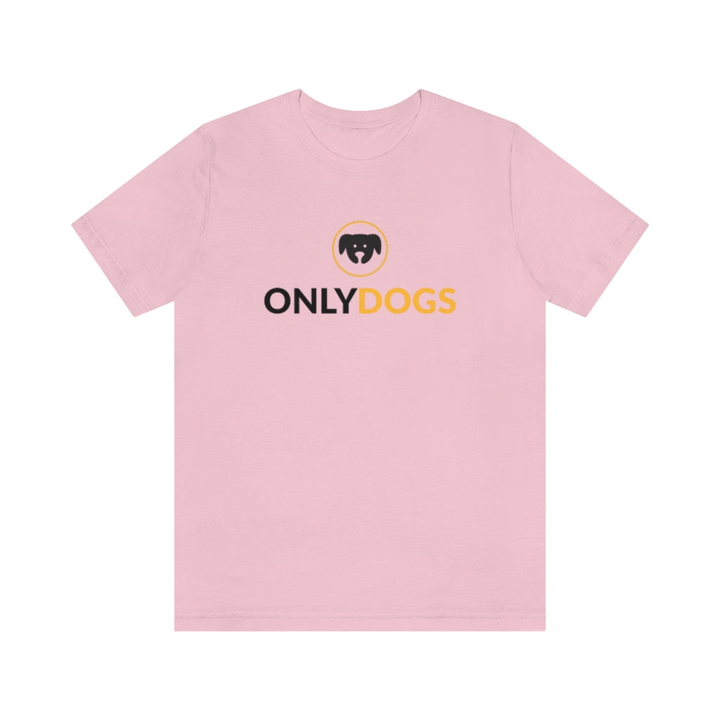 "Only Dogs" Shirt - Unisex Short-Sleeve Jersey Tee